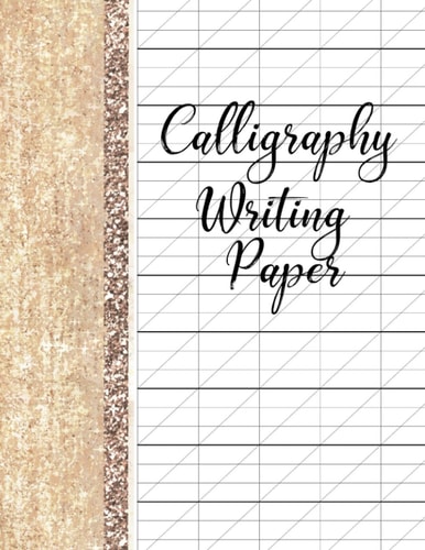 Calligraphy Writing Paper: Calligraphy Paper Handwriting Lettering Practice Slanted Grid Blank Lined For Beginners