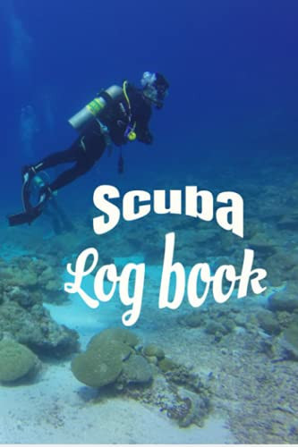 Scuba Log Book Scuba Diving Nautical Log Book for Tracking Dives, Diver Under Water Scene
