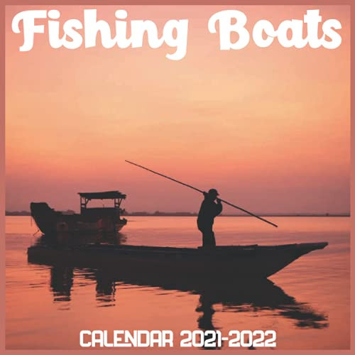 Fishing Boats Calendar 2021-2022: April 2021 Through December 2022 Square Photo Book Monthly Planner Fishing Boats small calendar.