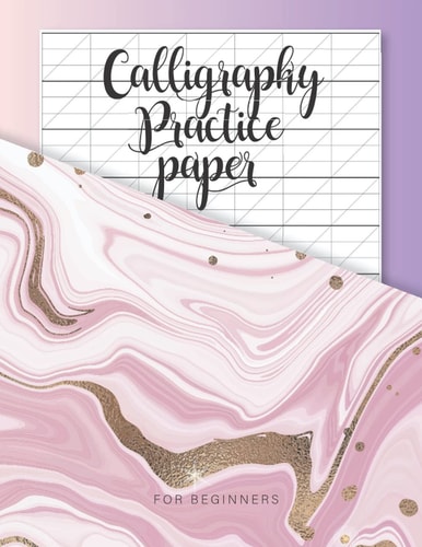 Calligraphy Practice Paper: Calligraphy Paper Handwriting Lettering Practice Slanted Grid Blank Lined For Beginners