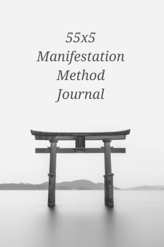 55x5 Manifestation Method Journal: Engaging the Law of Attraction Daily Prompt Writing Exercise Journal with Japanese Arch Design