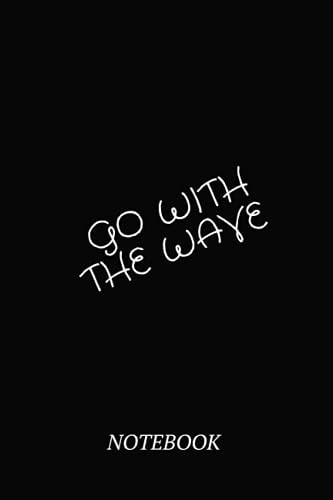 go with the wave note book: Simple note with delicate lines and comfortably organized for eyesight, 122pages 6"x"9.