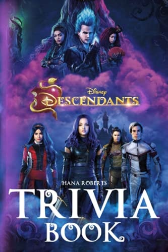 Descendants Trivia Book: An Unique Trivia Book For Fans Of Descendants To Discover And Have Fun.