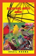 Backyard Birds Guide Attracting Birds, Butterflies, Nesting, Feeding and Other Backyard Wildlife