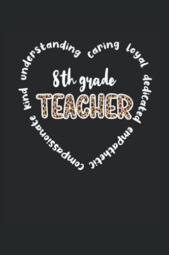 Eighth Grade Teacher Appreciation Notebook: 8th Grade Teacher Lined Journal 120 Pages 6x9 Inch - 8th Grade Crew School 8th Team Gifts