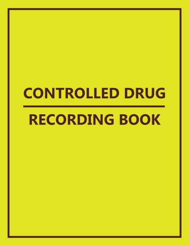 Controlled Drug Recording Book: Medication Log Book | Notebook Journal Controlled Drug Recording | 110 Pages, 8.5" x 11"