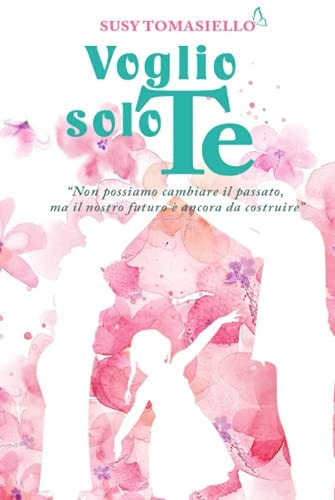 Voglio solo te (Italian Edition)