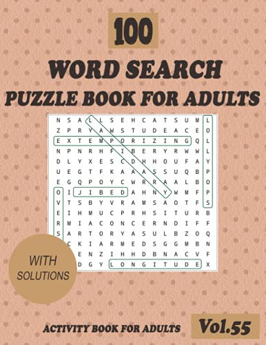 100 Word Search Puzzle Book for Adults: Vol.55, 8.5x11 in, Large Print Word Search Puzzle Book for Seniors, Adults, Teen, and all other Puzzle Fans with Solutions