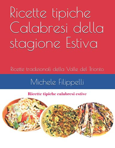 Ricette tipiche Calabresi della stagione Estiva: Ricette tradizionali della Valle del Trionto (Italian Edition)