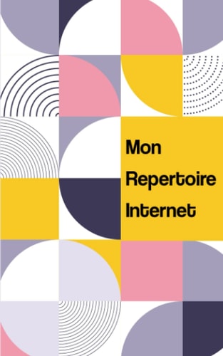 Mon Répertoire Internet: Carnet De Mots De Passe Internet Pour Identifiants Et Codes Secrets | Avec Répertoire Alphabétique - Petit Format (French Edition)