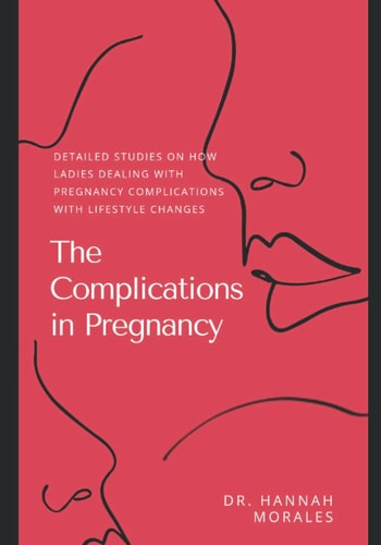 The Complications In Pregnancy: Detailed Studies On How Ladies Dealing With Pregnancy Complications With Lifestyle Changes