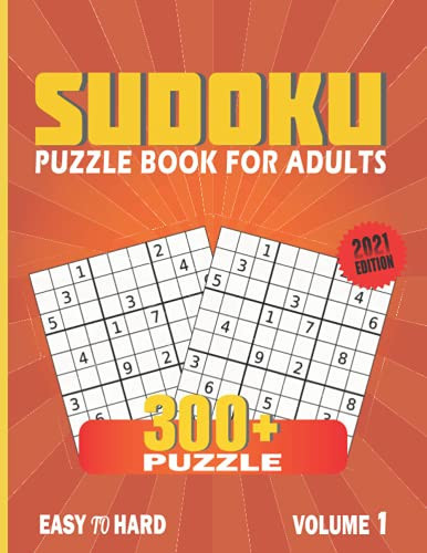 Sudoku puzzle book for adults - Easy to Hard: 300+ Sudoku Puzzles with Solutions - Vol. 1, edition 2021