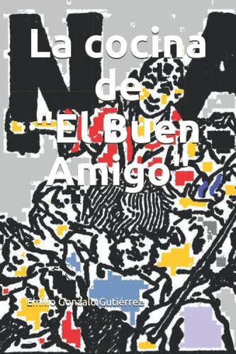 La cocina de "El Buen Amigo" (Spanish Edition)