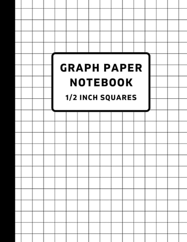 Graph Paper Notebook 1/2 Inch Squares: Large Graph Paper Math Composition Notebook for Kids – 8.5” x 11”, 1/2 Inch Squares, 100 Pages Quad Ruled 2x2 ... for Math, Science & Drawing White Design