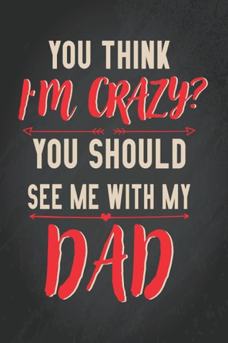 Fathers Day Gifts From Daughter: Funny Personalized Notebook for Dads; Quote :A Great Fill In The Blank Book With Prompts fathers day notebook, Great alternative to a card.