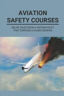 Aviation Safety Courses Relive Tales From A Vietnam Pilot That Survived 2 Plane Crashes: A Plane Crash In The Water