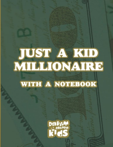 Just A Kid Millionaire With A Notebook: Lined Journal Notebook (I Get Money Notebooks)