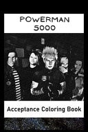 Acceptance Coloring Book Awesome Powerman 5000 Inspired Coloring Book for Aspiring Artists and Teens. Both Fun and Educational