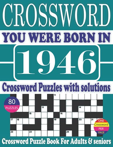 You Were Born in 1946 : Crossword Puzzle Book: Crossword Puzzle Book With Word Find Puzzles for Seniors Adults and All Other Puzzle Fans & Perfect ... Leisure Time of Adults With Solutions