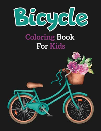 Bicycle Coloring Book for Kids Easy Educational Bicycle Coloring Page for Kids and Toddlers Ages 4-12