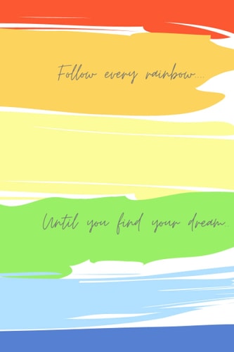 ‘Follow every rainbow’ - 200 page notebook/journal