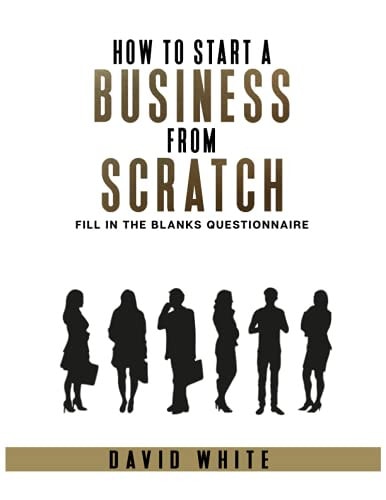 How to start a business from scratch questionnaire: How to start a business from scratch with fill in the blanks start-up hacks questionnaire journal and notebook