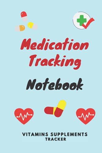 Medication Tracking Notebook: Vitamins Suppluments Tracker