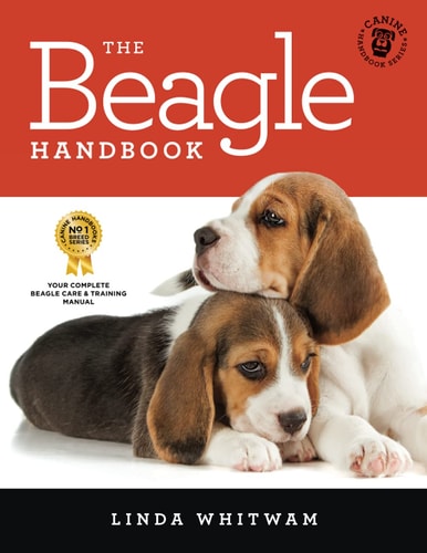 The Beagle Handbook: The Essential Guide for New and Prospective Beagle Owners