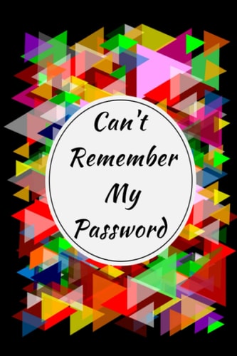 Can't Remember My Password: can't remember notebook, I can't remember my password, simple notebook with black cover 6*9