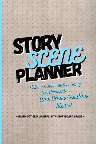 Story Scene Planner A Blank Dot Grid Journal for Story Development and Other Ideas, 6x9 Travel Size