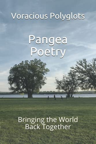 Pangea Poetry Bringing the World Back Together