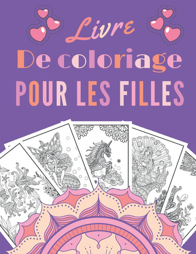 Livre De Coloriage Pour Les Filles: Coloriages Anti-stress | Mandala licornes, sirènes, fées | dessin relaxant à colorier pour enfants et Ado. (French Edition)
