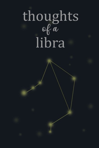 Thoughts Of A Libra Journal: Write your own stars. For anyone who loves memories and feels safe with the constellations of the night sky.