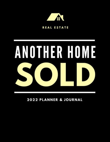 REAL ESTATE PLANNER & JOURNAL, ANOTHER HOME SOLD: log, Tracker and Organizer for Realtor to collect informations from customers, Preferred locations etc.