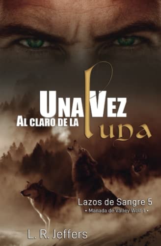 VEZ AL CLARO DE LA LUNA manada de valley wolf 1