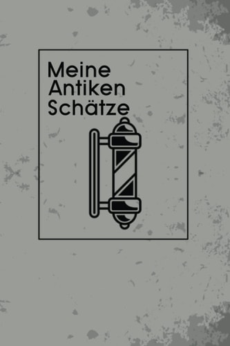 Meine Antiken Schätze: Anmutigendes Notizbuch Tagebuch für Sammler von Antike Medallien, Briefmarken und anderen Antiquitäten zum Eintragen, Ausfüllen und selber Schreiben (German Edition)