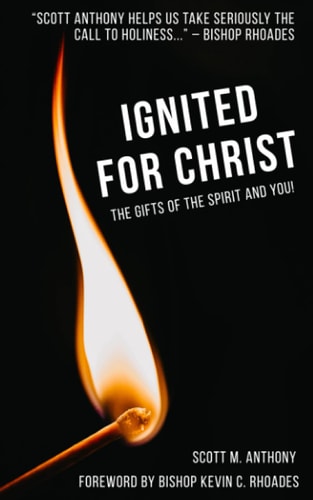 Ignited for Christ The Gifts of the Spirit and You!