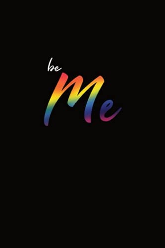 Be Me: Pride Journal Notebook College Ruled Lined 120 Pages (6 x 9)