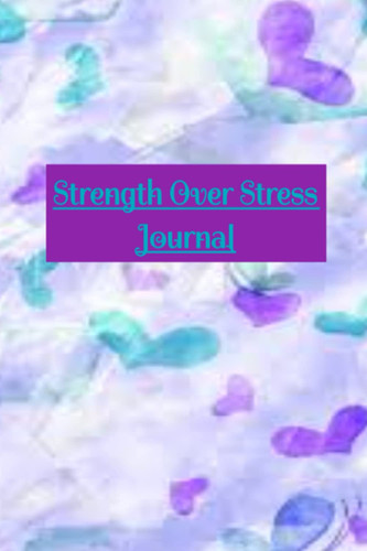 Strength Over Stress