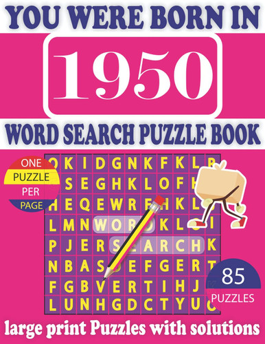 You Were Born In 1950 : Word Search Puzzle Book: Get Stress-Free With Hours Of Fun Games For Seniors Adults And More With Solutions