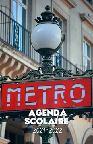 Agenda scolaire 2021-2022 motif Paris - Metro: Un sublime agenda journalier pour élémentaire, collège, lycée (French Edition)
