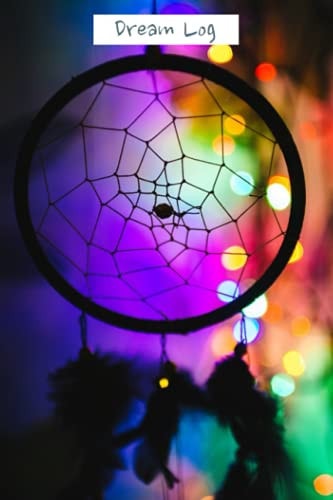 Dream Log- Journal: Dream Catcher Dream Log/ Journal- Dream Notes-6X9 Inches- 100 Pages- Glossy Cover