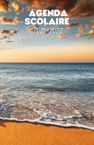 Agenda scolaire 2021-2022: Agenda motif plage mer vacances : sublime agenda journalier pour élémentaire, collège, lycée (French Edition)