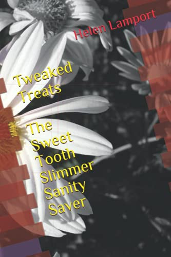 Tweaked Treats The Sweet Tooth Slimmer Sanity Saver