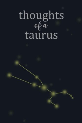 Thoughts Of A Taurus Journal: Write your own stars. For anyone who loves memories and feels safe with the constellations and night sky.