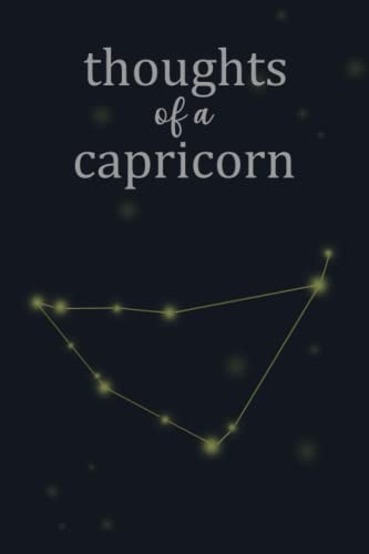 Thoughts Of A Capricorn Journal: Write your own stars. For anyone who loves memories and feels safe with the constellations and night sky.