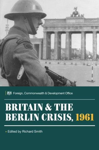 Britain and the Berlin Crisis, 1961