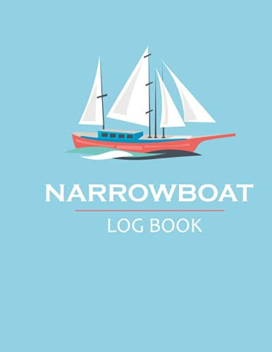 Narrowboat Log Book: Journal log book to Record Boat and Trip Information ,Trip Log and Passenger Log Book ,Boat Maintenance LogBook, Fuel ( Perfect Gift Idea for Narrowboat User )