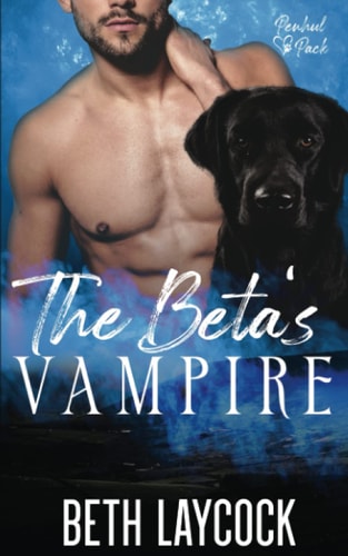The Beta's Vampire: A M/M shifter romance (Penhul Pack Series)