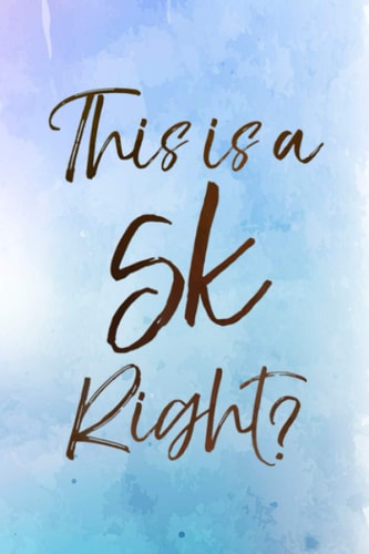 Body Measurements Tracker - Funny Half Marathon Quote for Runners This is a 5K Right